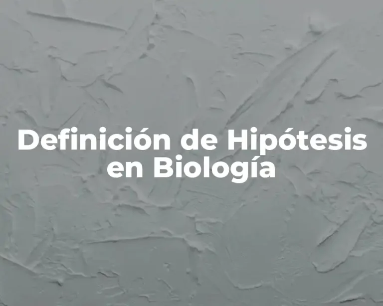 Definición de Hipótesis en Biología
