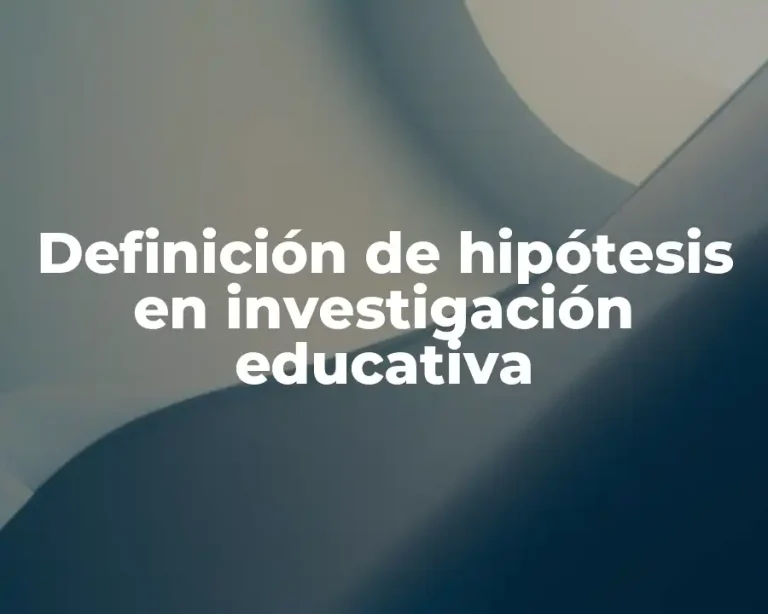 Definición de hipótesis en investigación educativa