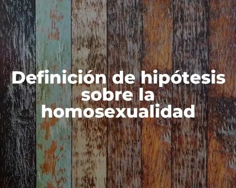 Definición de hipótesis sobre la homosexualidad