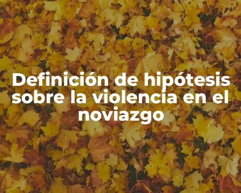 Definición de hipótesis sobre la violencia en el noviazgo