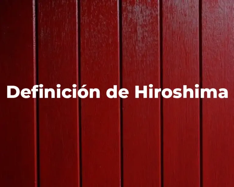 Definición de Hiroshima