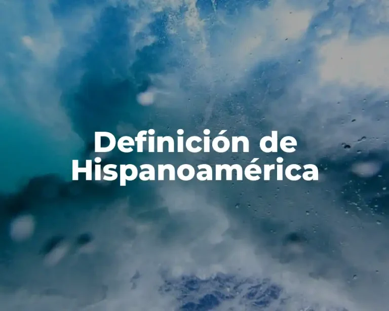 Definición de Hispanoamérica
