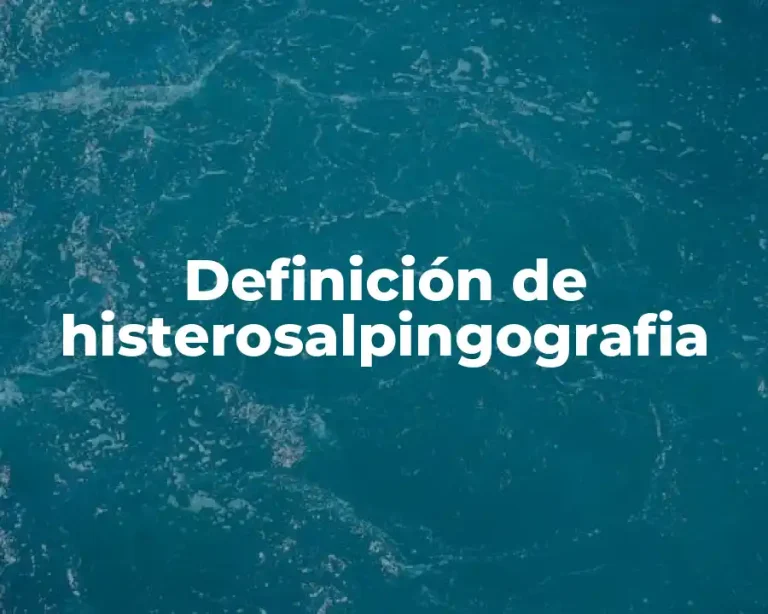 Definición de histerosalpingografia