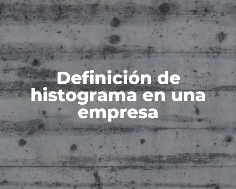 Definición de histograma en una empresa