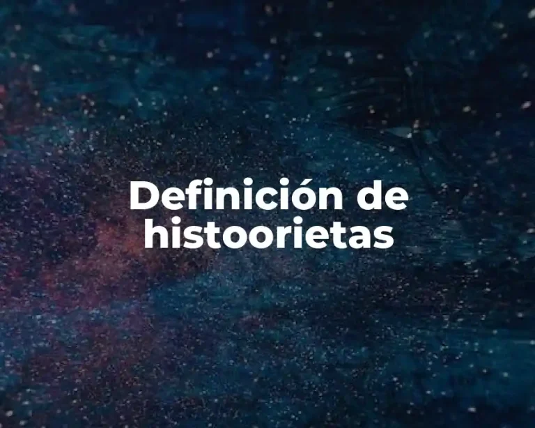 Definición de histoorietas