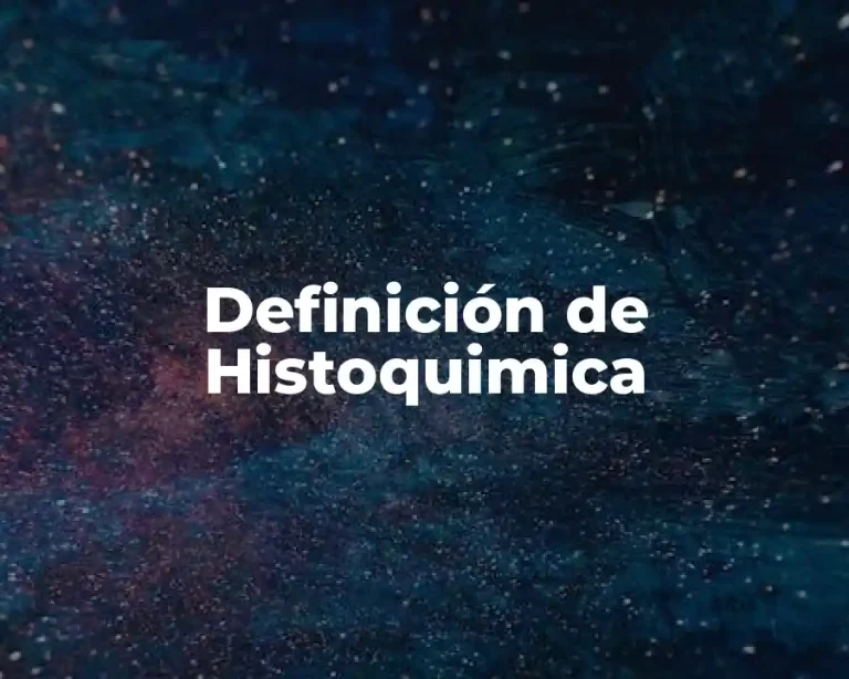 Definición de Histoquimica