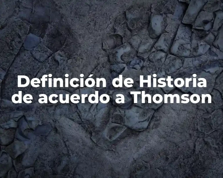 Definición de Historia de acuerdo a Thomson
