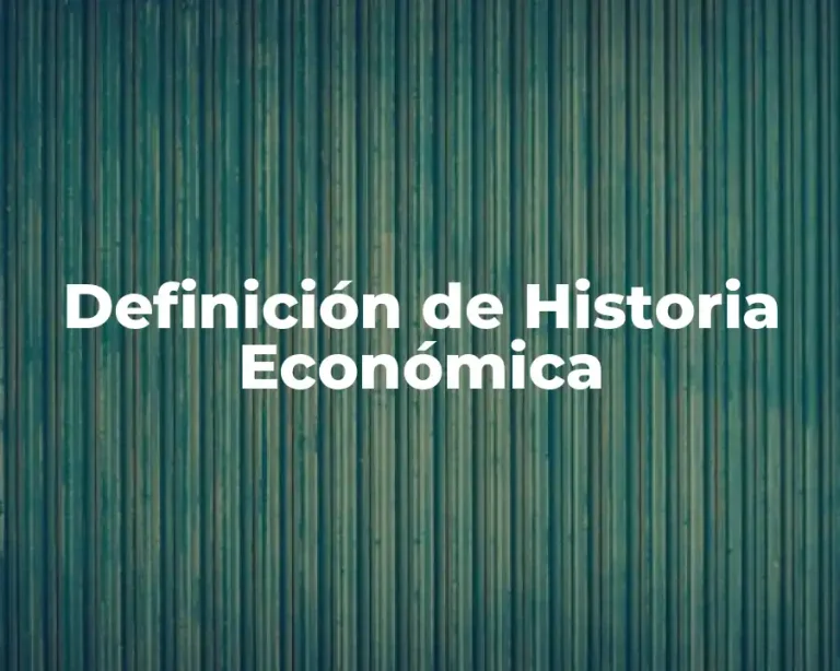 Definición de Historia Económica