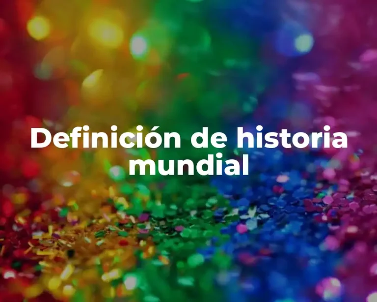 Definición de historia mundial