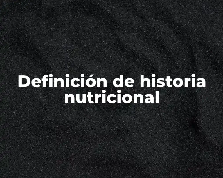 Definición de historia nutricional
