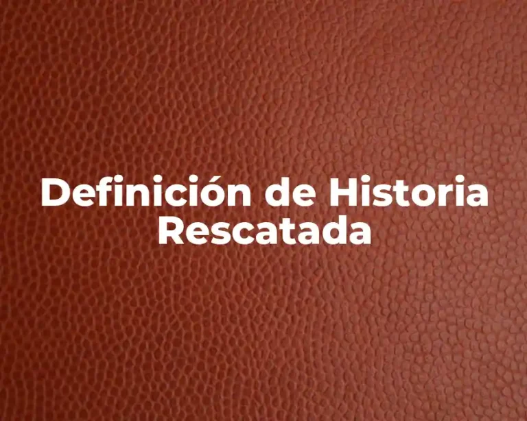 Definición de Historia Rescatada