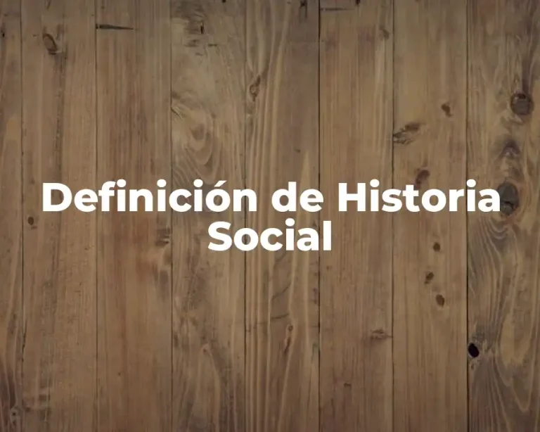 Definición de Historia Social