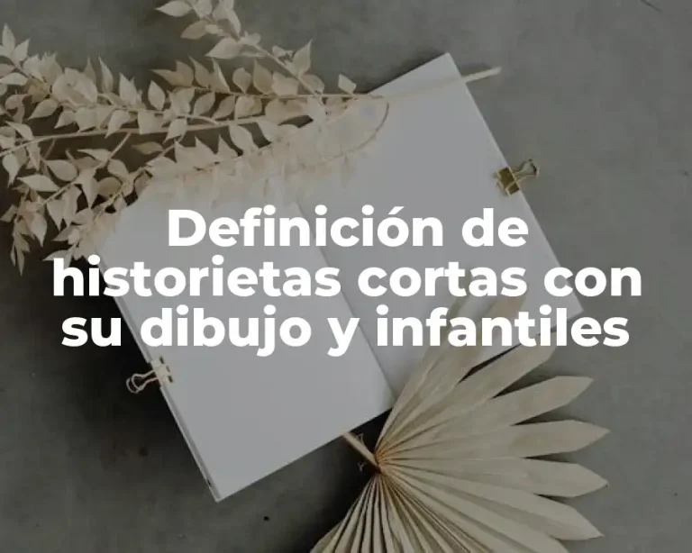 Definición de historietas cortas con su dibujo y infantiles