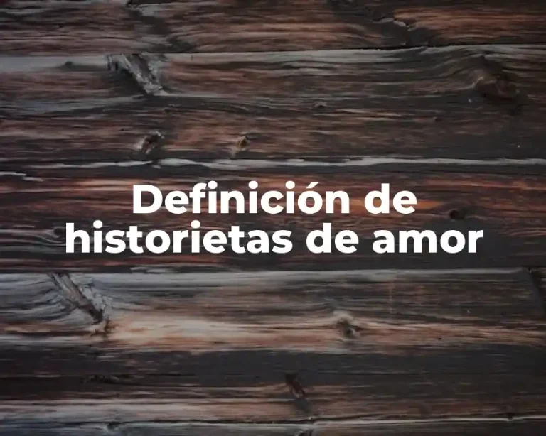 Definición de historietas de amor