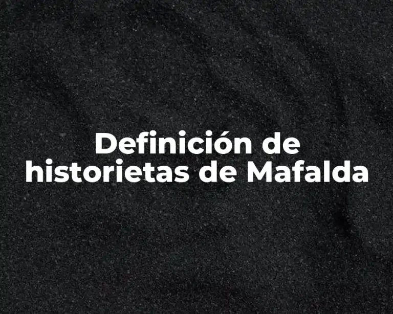 Definición de historietas de Mafalda