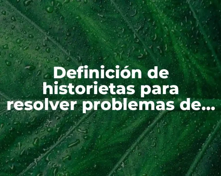 Definición de historietas para resolver problemas de la comunidad