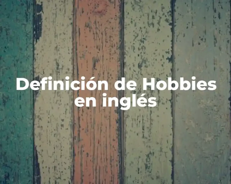 Definición de Hobbies en inglés