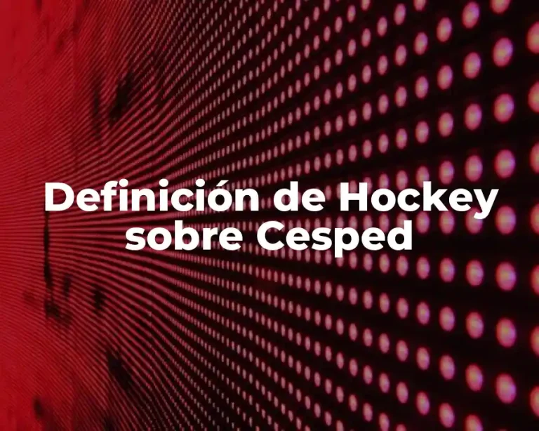 Definición de Hockey sobre Cesped