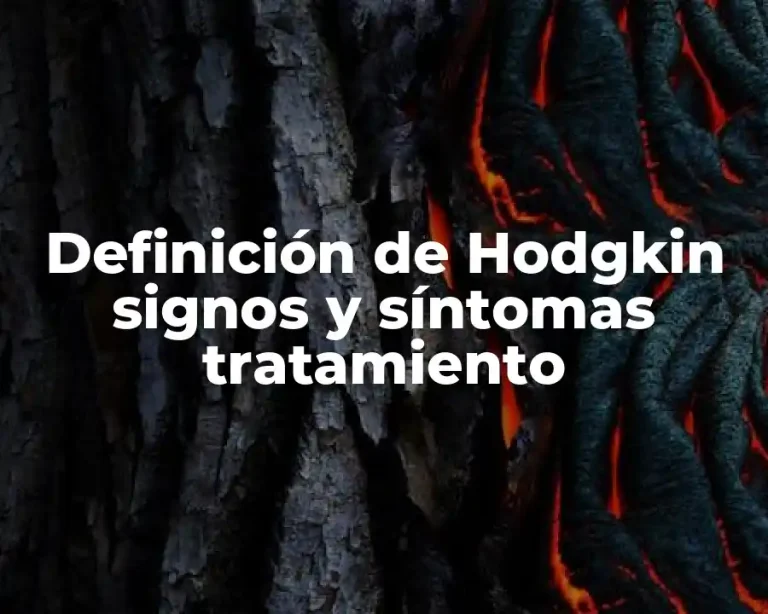 Definición de Hodgkin signos y síntomas tratamiento