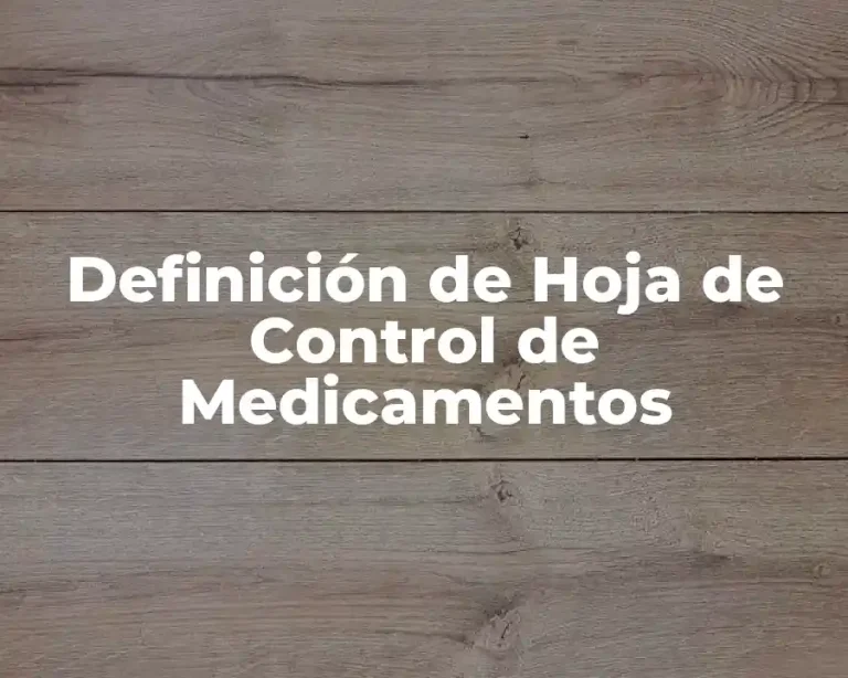Definición de Hoja de Control de Medicamentos