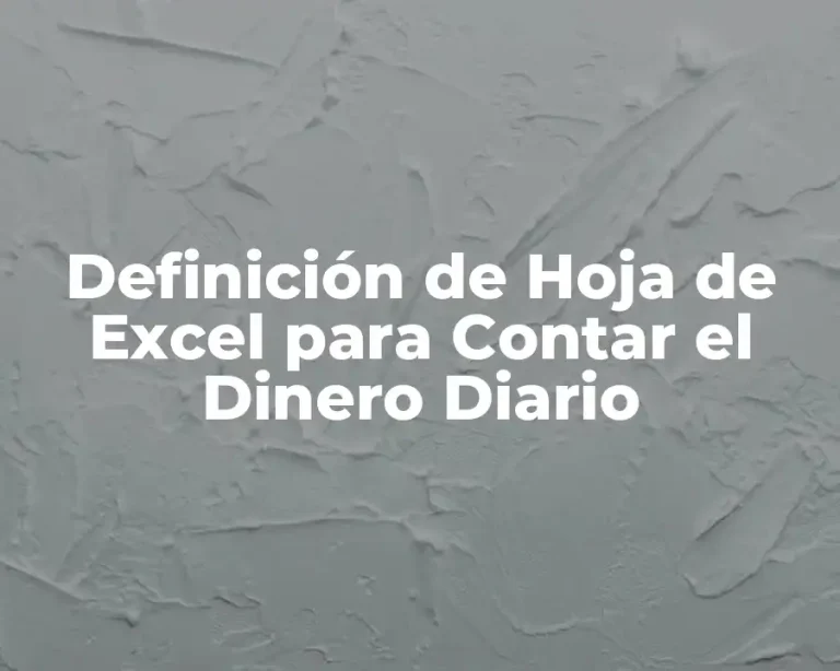 Definición de Hoja de Excel para Contar el Dinero Diario