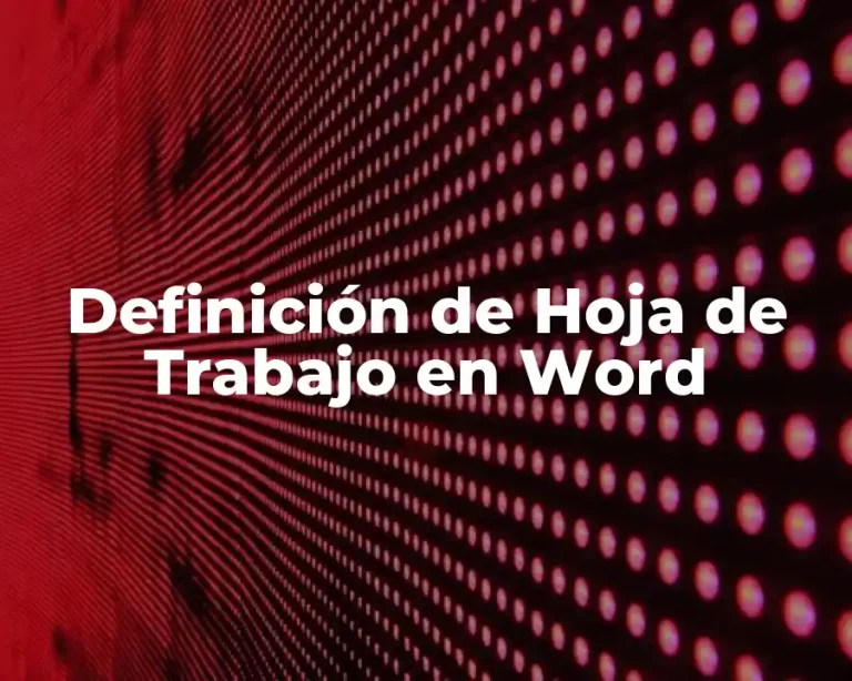 Definición de Hoja de Trabajo en Word