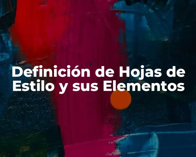 Definición de Hojas de Estilo y sus Elementos