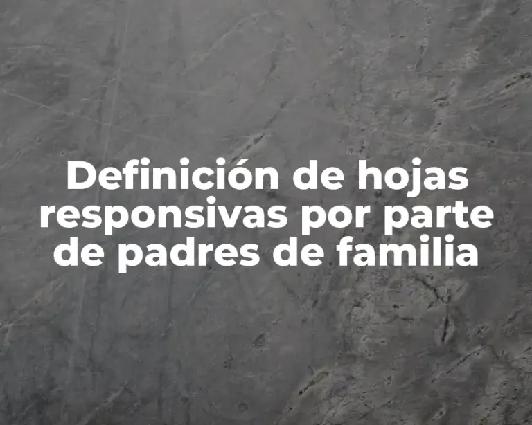 Definición de hojas responsivas por parte de padres de familia