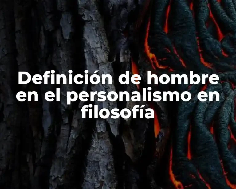 Definición de hombre en el personalismo en filosofía