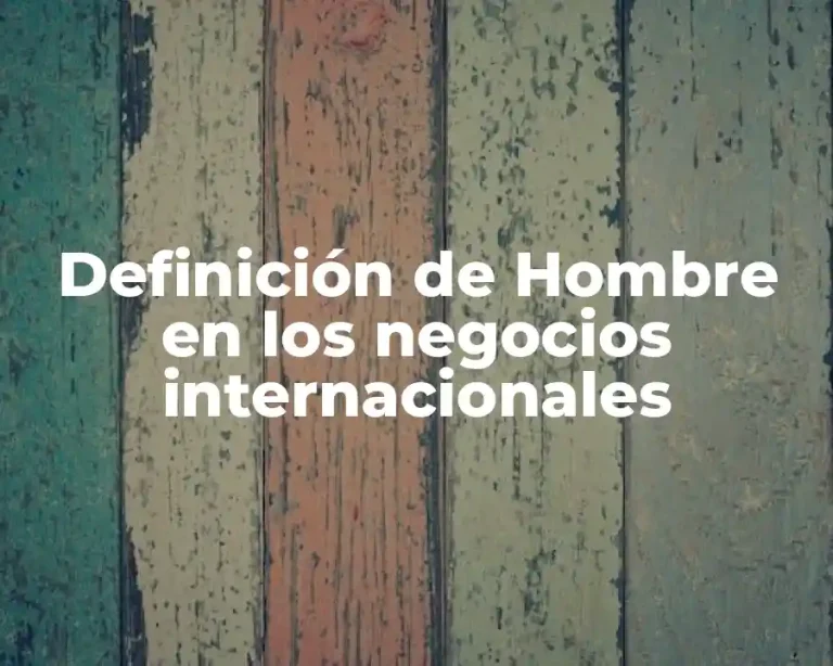 Definición de Hombre en los negocios internacionales