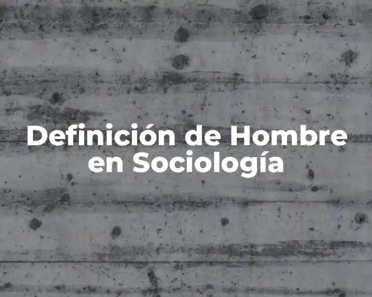 Definición de Hombre en Sociología