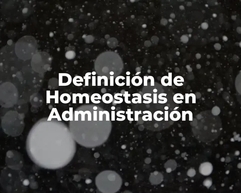 Definición de Homeostasis en Administración
