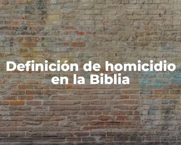 Definición de homicidio en la Biblia