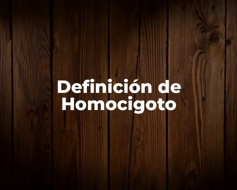 Definición de Homocigoto