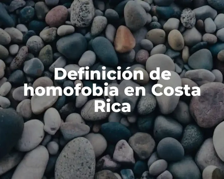 Definición de homofobia en Costa Rica