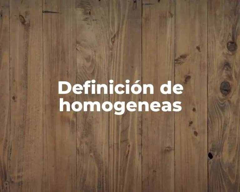 Definición de homogeneas