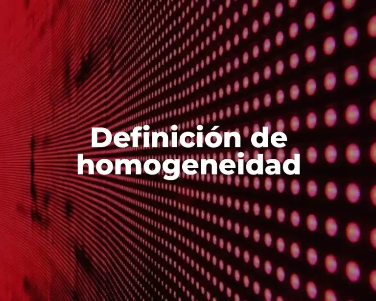 Definición de homogeneidad