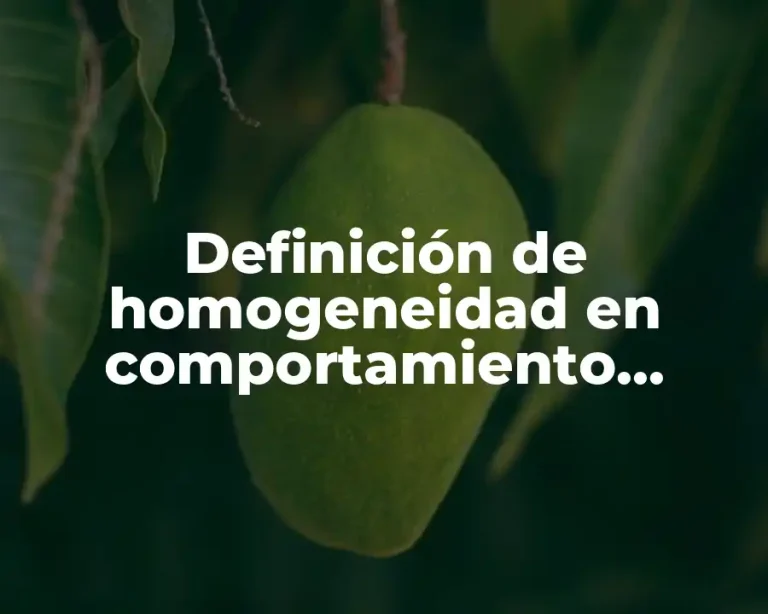 Definición de homogeneidad en comportamiento organizacional