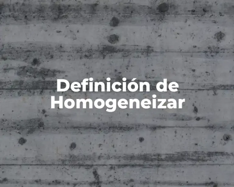 Definición de Homogeneizar