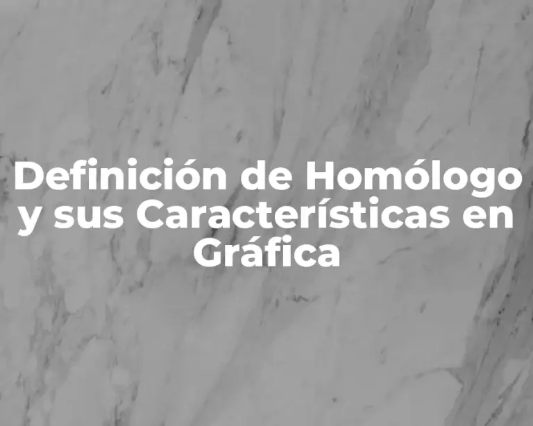 Definición de Homólogo y sus Características en Gráfica