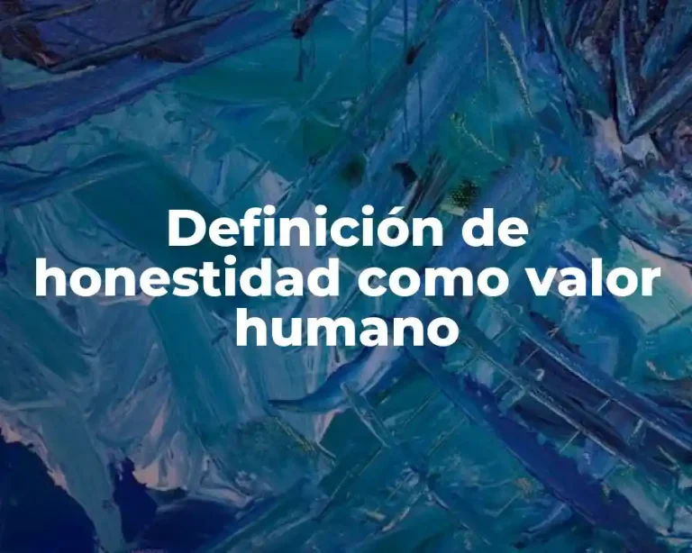 Definición de honestidad como valor humano