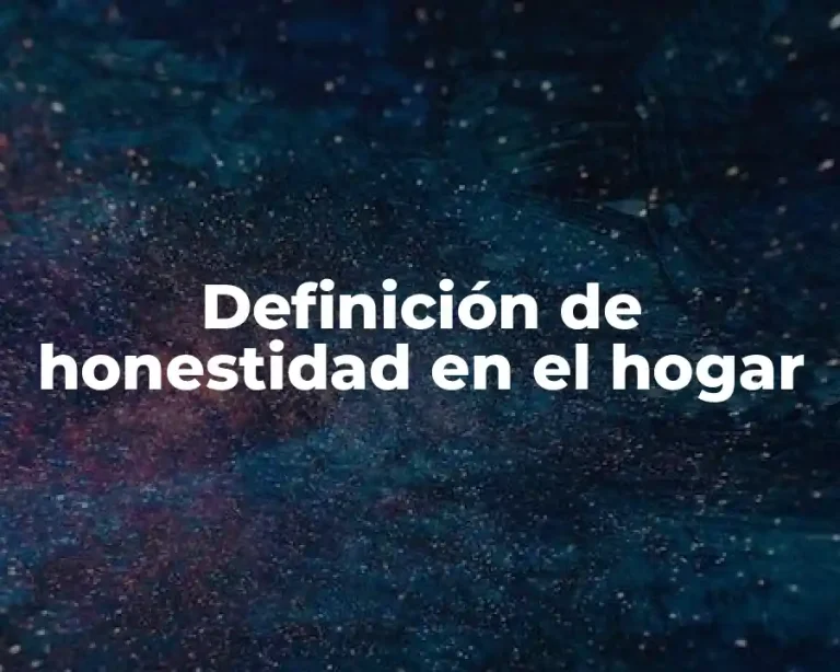 Definición de honestidad en el hogar