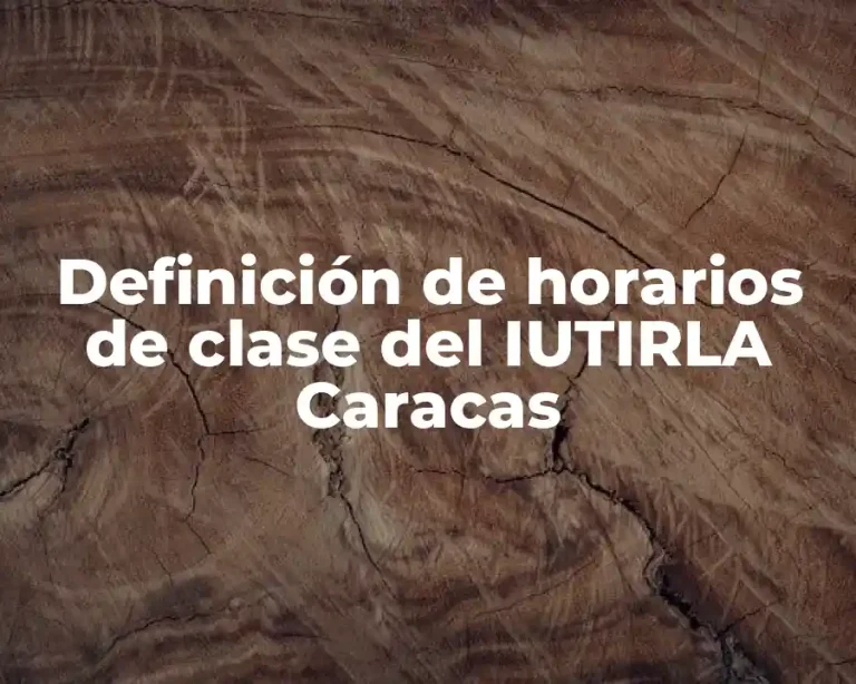 Definición de horarios de clase del IUTIRLA Caracas
