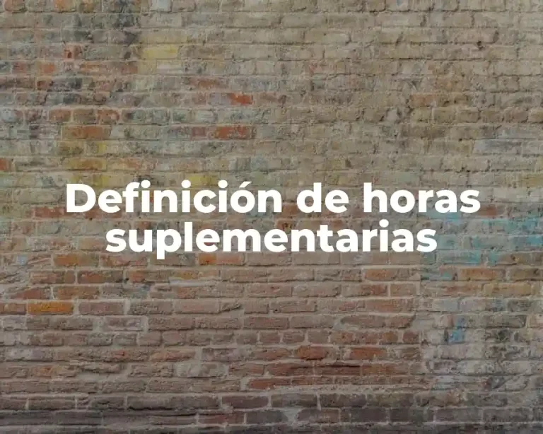 Definición de horas suplementarias
