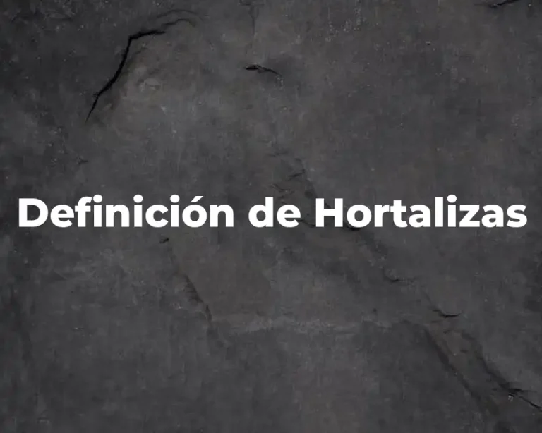 Definición de Hortalizas