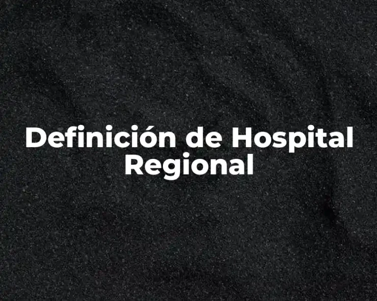 Definición de Hospital Regional