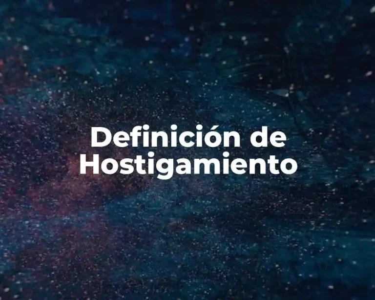 Definición de Hostigamiento