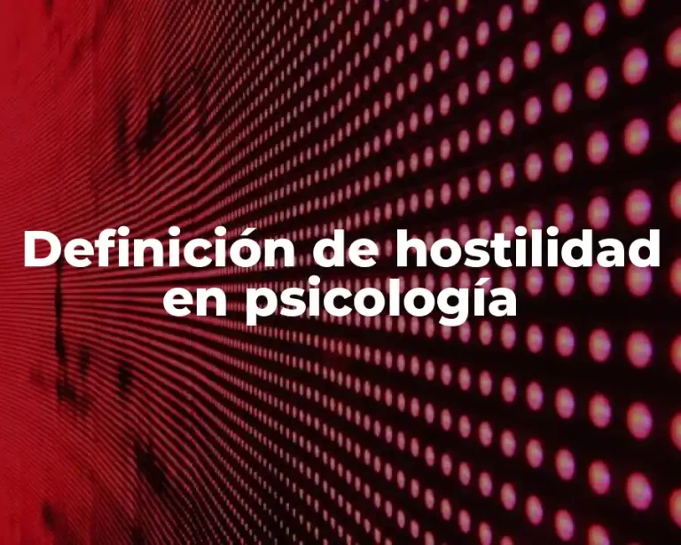 Definición de hostilidad en psicología