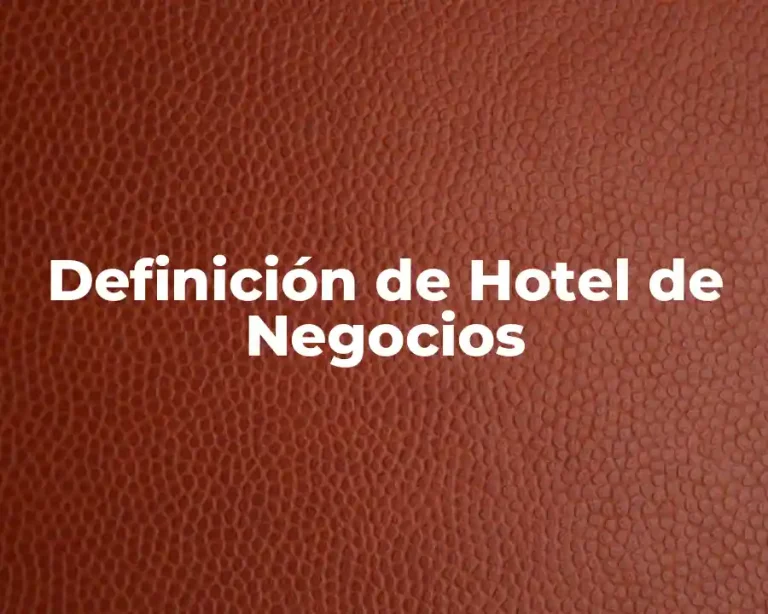 Definición de Hotel de Negocios