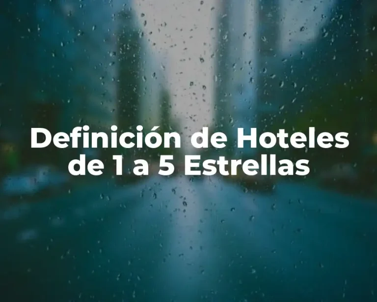 Definición de Hoteles de 1 a 5 Estrellas